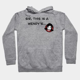 Sir, This Is A Wendy’s Hoodie